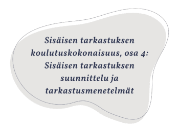 Sisäinen tarkastus, osa 4: Sisäisen tarkastuksen suunnittelu ja tarkastusmenetelmät