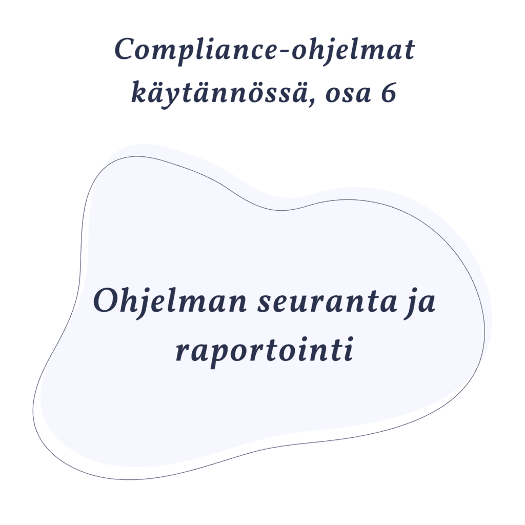 Tässä koulutuksessa opit minkälaisilla mittareilla compliance-ohjelman tuloksellisuutta voidaan seurata sekä miten compliance-ohjelmasta tyypillisesti raportoidaan hallitukselle tai tarkastusvaliokunnalle.

Koulutus soveltuu koosta ja toimialasta riippumatta jokaiselle organisaatiolle, joka haluaa varmistaa lainmukaisen ja eettisesti kestävän toiminnan.

Compliance-ohjelmat käytännössä -koulutuskokonaisuuden tavoitteena on tarjota eväät compliance-toiminnon ja -ohjelman kehittämiseksi.