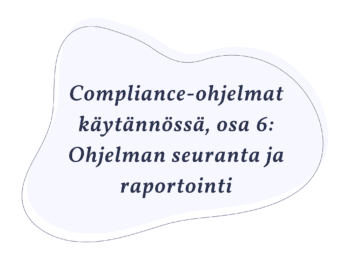Compliance-ohjelmat käytännössä, osa 6: Ohjelman seuranta ja raportointi