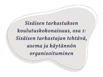 Sisäinen tarkastus, osa 1: Sisäisen tarkastajan tehtävä, asema ja käytännön organisoituminen