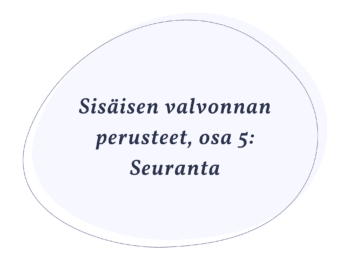 Sisäisen valvonnan perusteet, osa 5: Seuranta