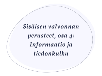 Sisäisen valvonnan perusteet, osa 4: Informaatio ja tiedonkulku