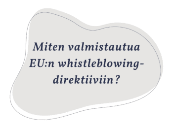 Miten valmistautua EU:n whistleblowing-direktiiviin?