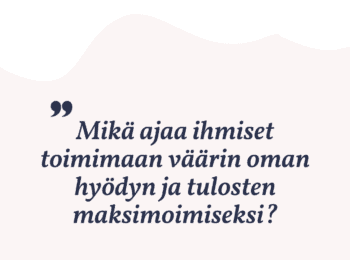 Arvot ja ympäristömme vaikuttavat valintoihimme myös työpaikalla