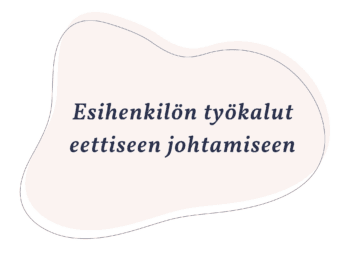 Esihenkilön työkalut eettiseen johtamiseen